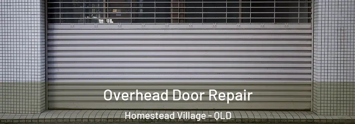  Overhead Door Repair Homestead Village - QLD