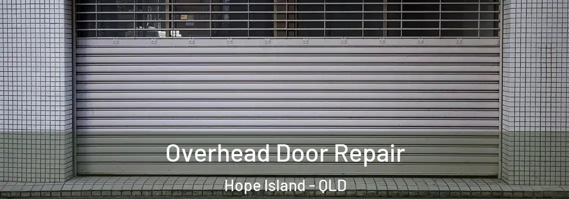 Overhead Door Repair Hope Island - QLD