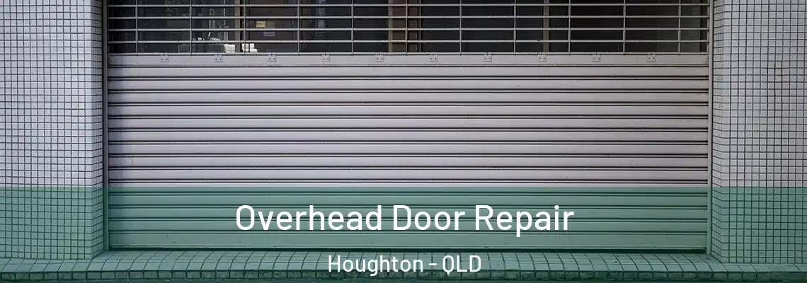 Overhead Door Repair Houghton - QLD