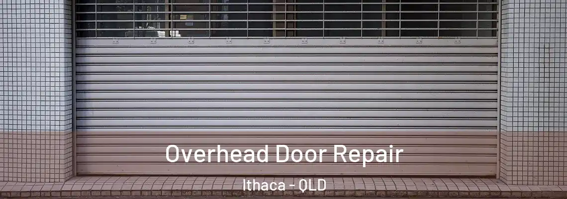 Overhead Door Repair Ithaca - QLD