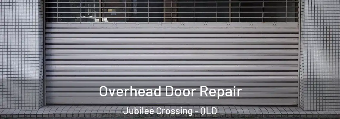  Overhead Door Repair Jubilee Crossing - QLD