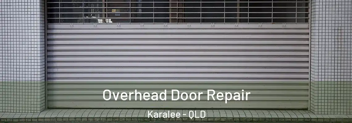 Overhead Door Repair Karalee - QLD