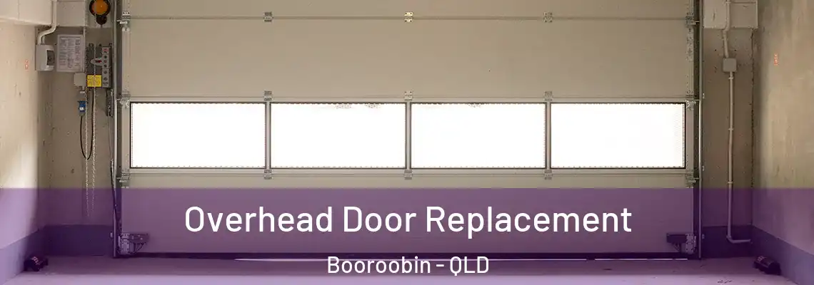 Overhead Door Replacement Booroobin - QLD