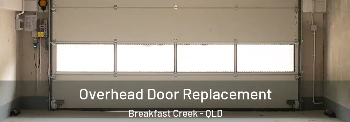 Overhead Door Replacement Breakfast Creek - QLD