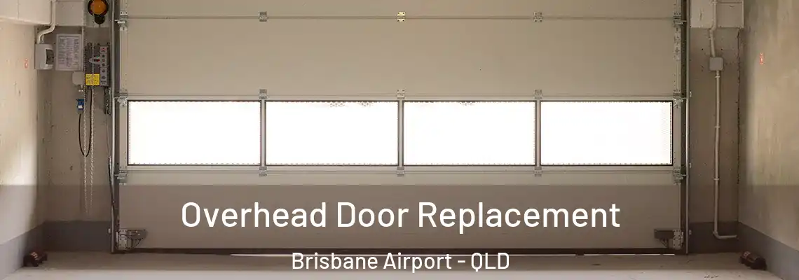 Overhead Door Replacement Brisbane Airport - QLD