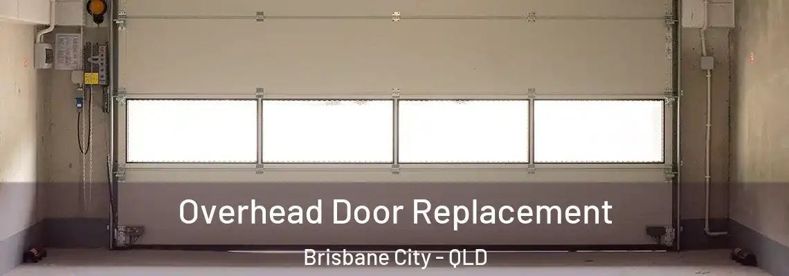 Overhead Door Replacement Brisbane City - QLD