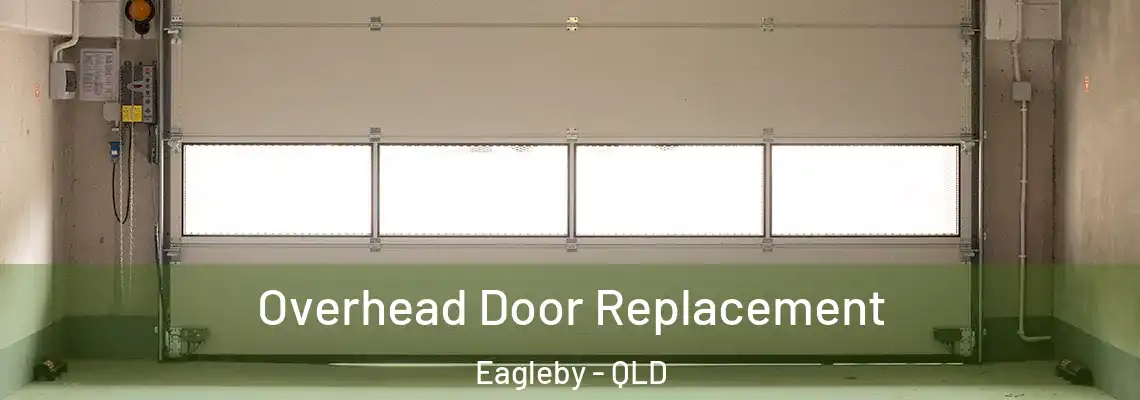  Overhead Door Replacement Eagleby - QLD