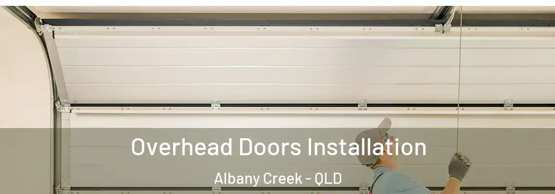Overhead Doors Installation Albany Creek - QLD
