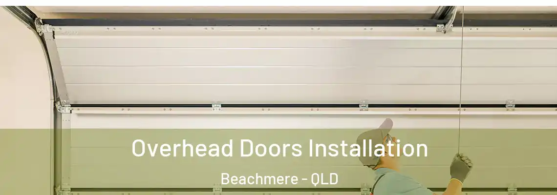 Overhead Doors Installation Beachmere - QLD