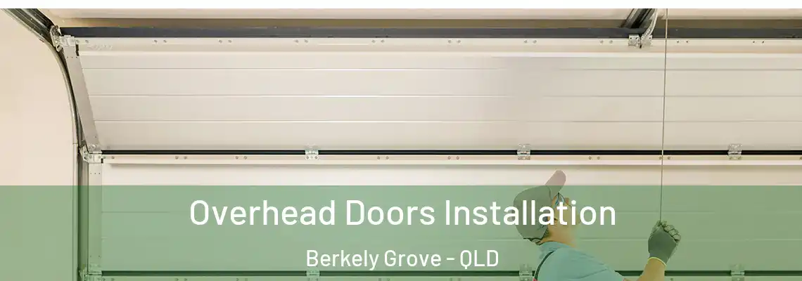 Overhead Doors Installation Berkely Grove - QLD
