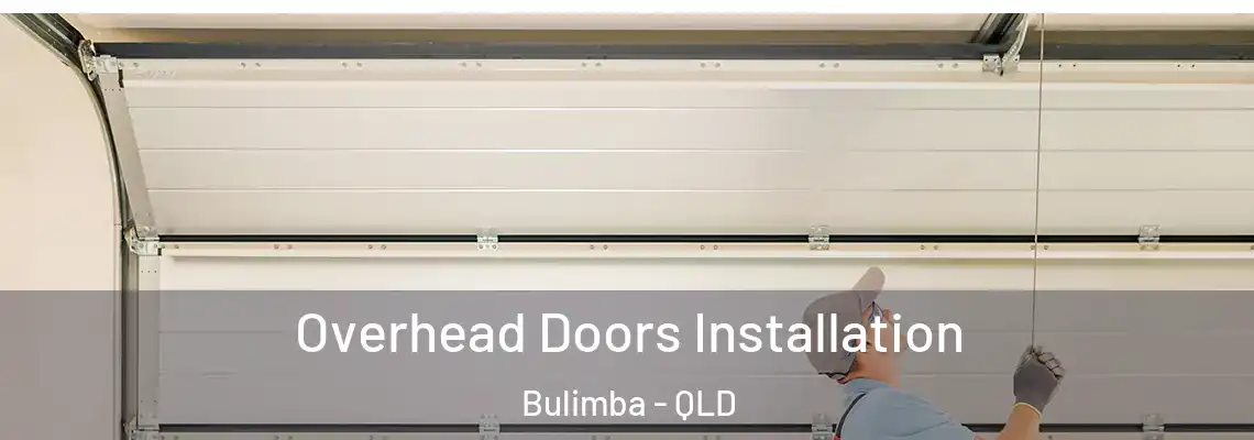 Overhead Doors Installation Bulimba - QLD