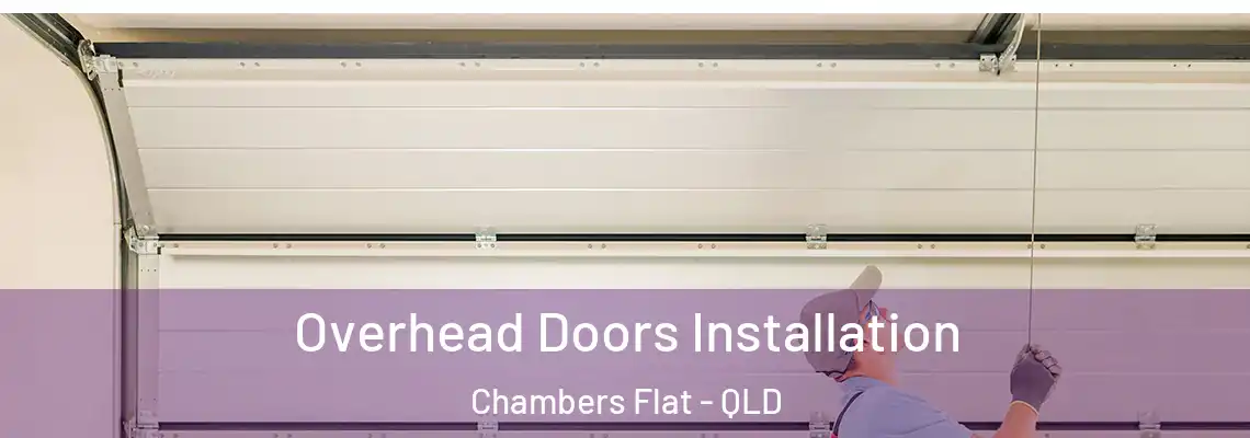 Overhead Doors Installation Chambers Flat - QLD