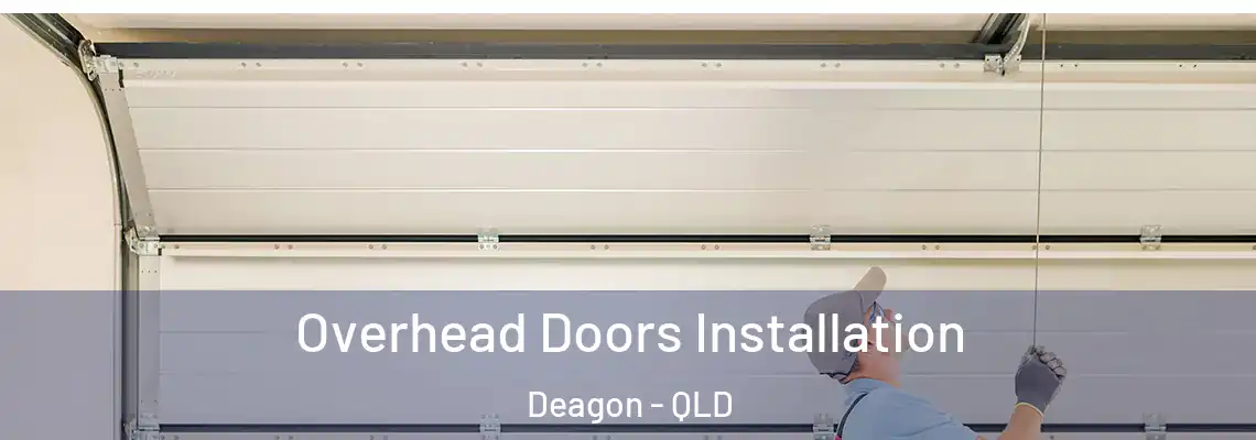 Overhead Doors Installation Deagon - QLD
