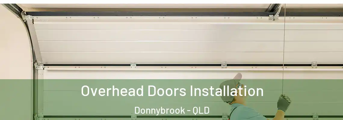 Overhead Doors Installation Donnybrook - QLD