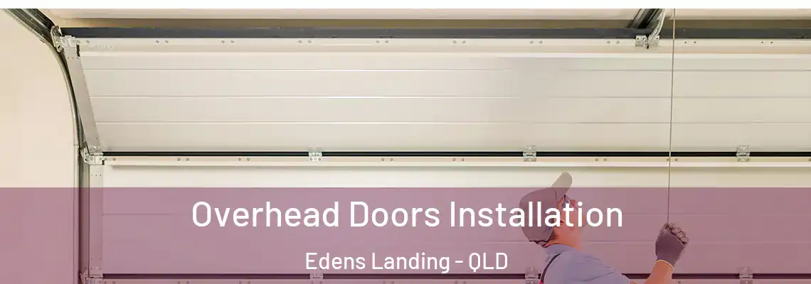 Overhead Doors Installation Edens Landing - QLD