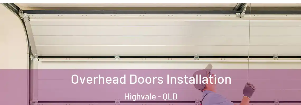 Overhead Doors Installation Highvale - QLD