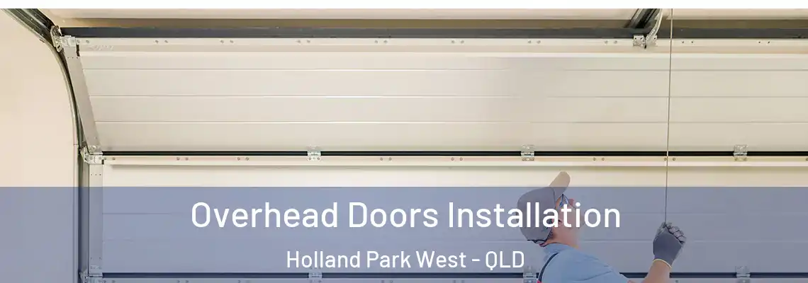 Overhead Doors Installation Holland Park West - QLD