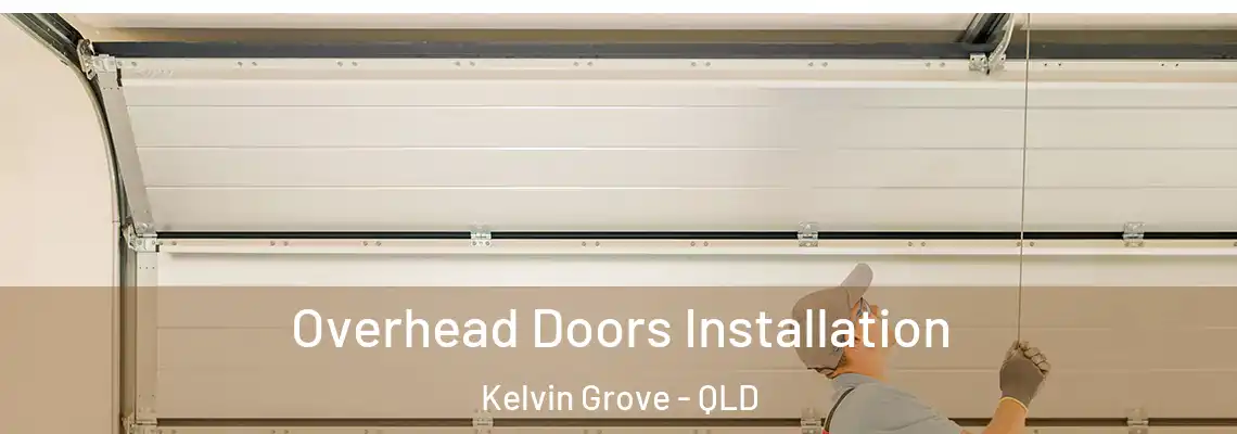 Overhead Doors Installation Kelvin Grove - QLD