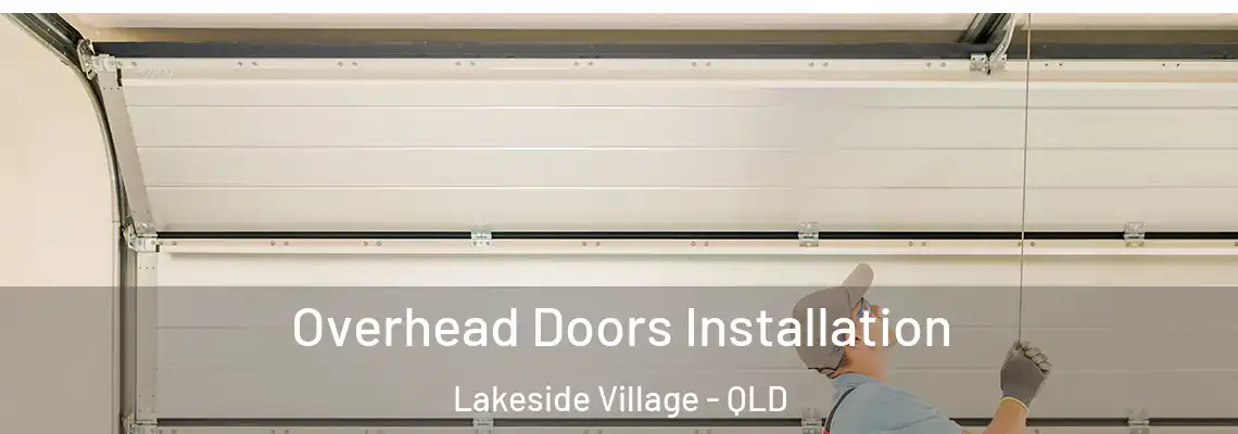 Overhead Doors Installation Lakeside Village - QLD