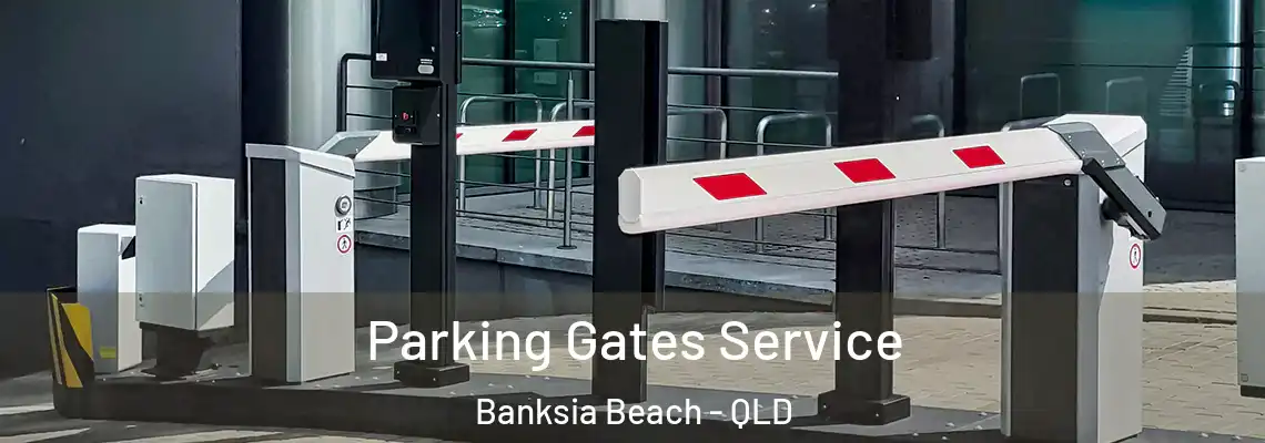 Parking Gates Service Banksia Beach - QLD