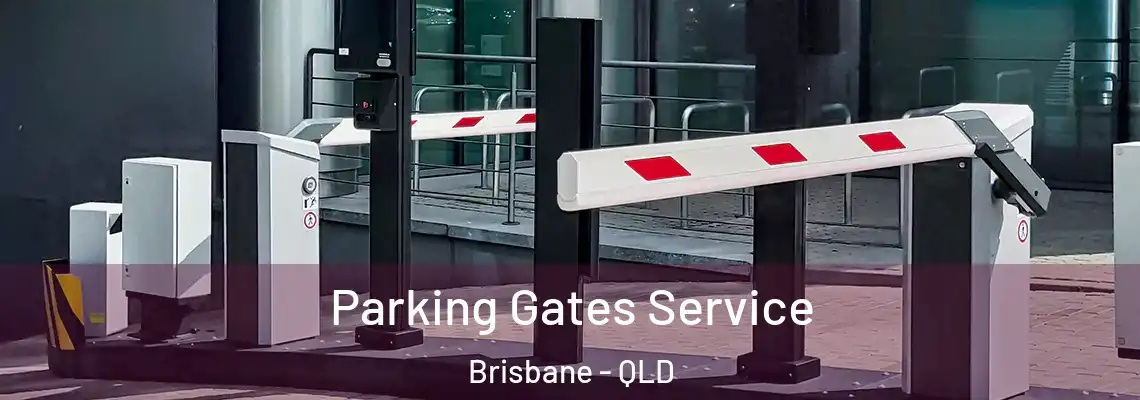 Parking Gates Service Brisbane - QLD