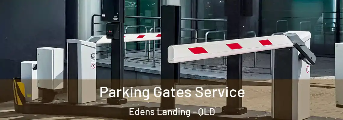 Parking Gates Service Edens Landing - QLD