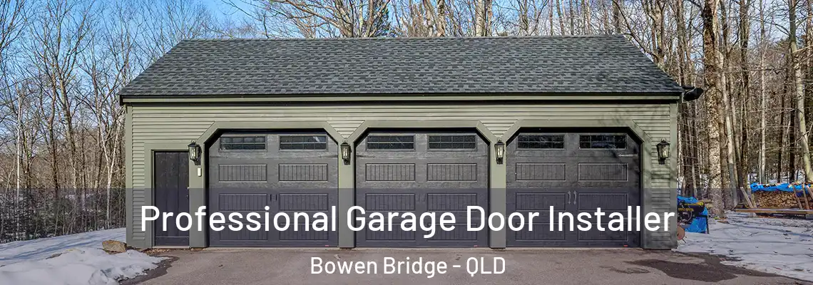 Professional Garage Door Installer Bowen Bridge - QLD