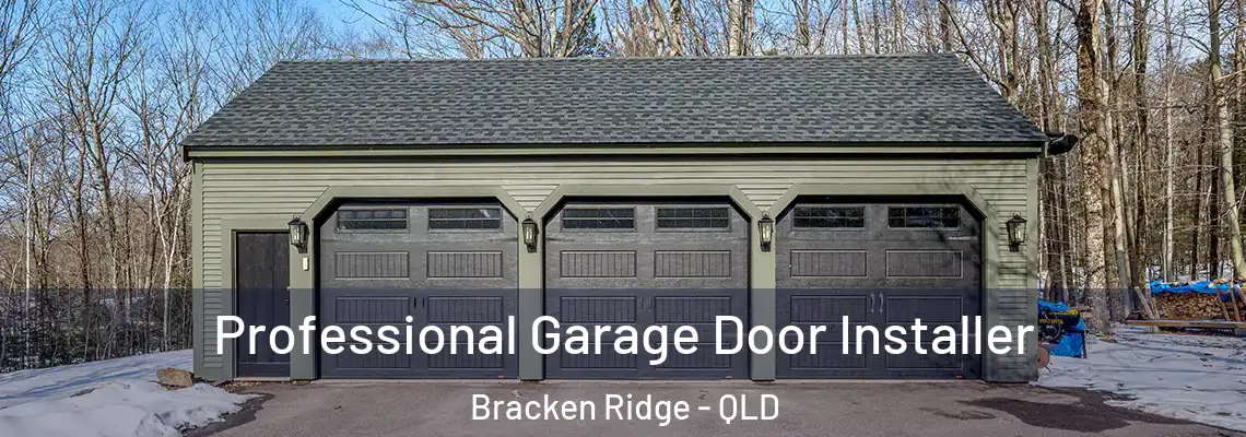 Professional Garage Door Installer Bracken Ridge - QLD