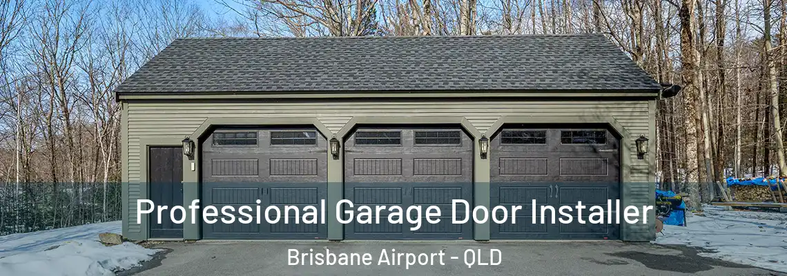  Professional Garage Door Installer Brisbane Airport - QLD