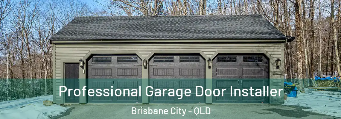 Professional Garage Door Installer Brisbane City - QLD