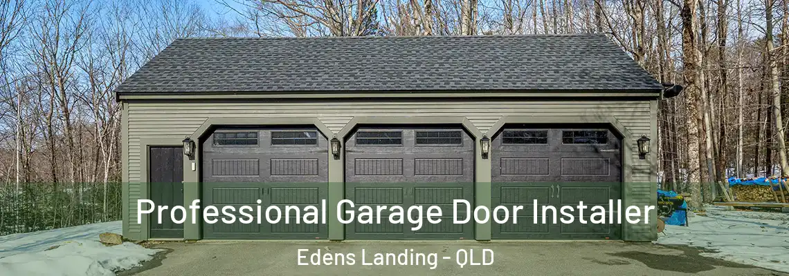  Professional Garage Door Installer Edens Landing - QLD