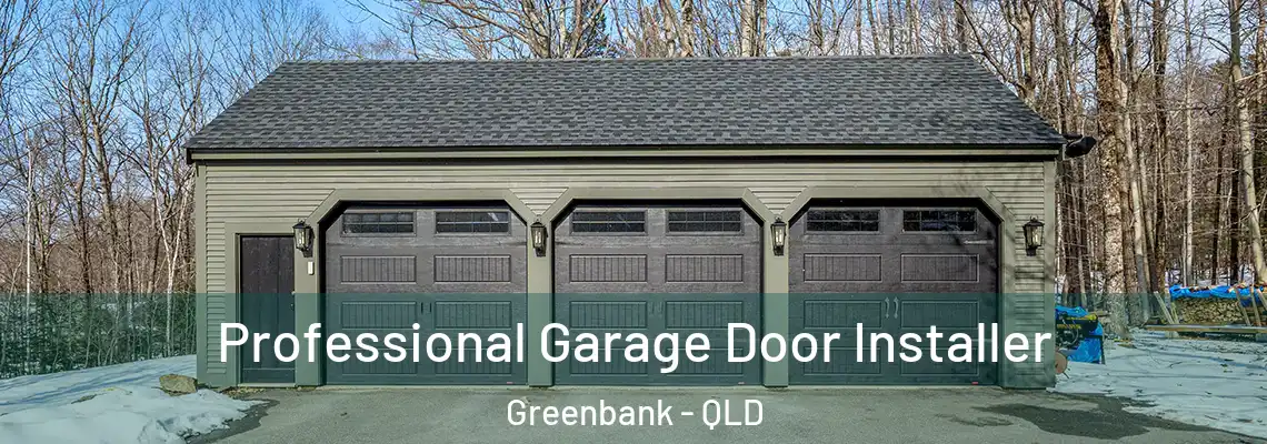  Professional Garage Door Installer Greenbank - QLD