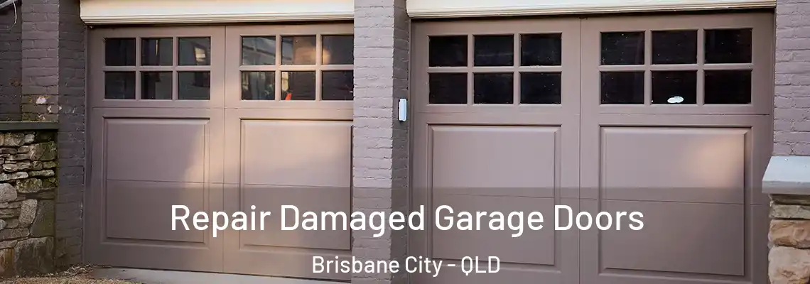 Repair Damaged Garage Doors Brisbane City - QLD