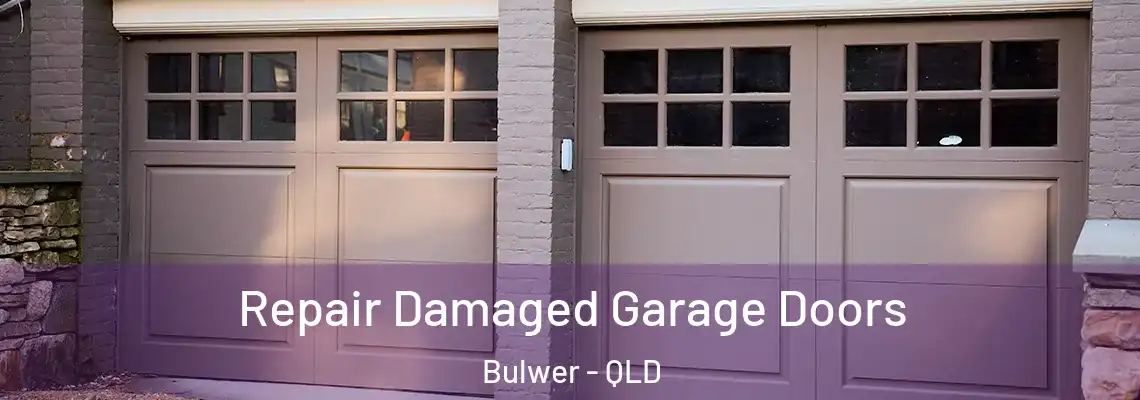 Repair Damaged Garage Doors Bulwer - QLD