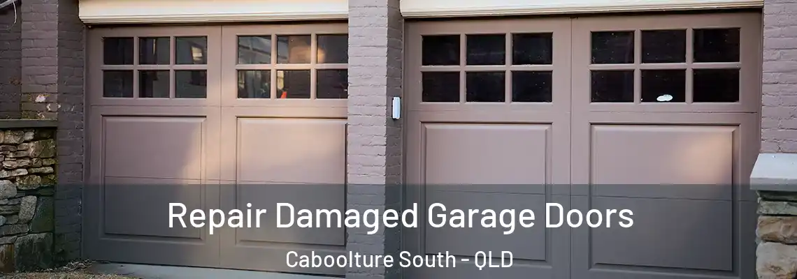 Repair Damaged Garage Doors Caboolture South - QLD