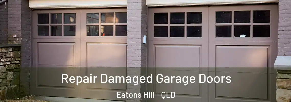 Repair Damaged Garage Doors Eatons Hill - QLD
