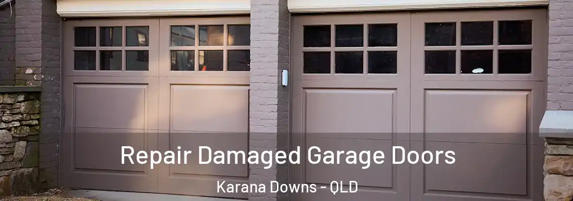 Repair Damaged Garage Doors Karana Downs - QLD