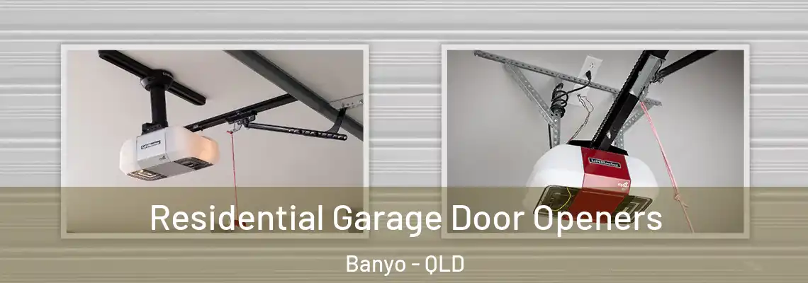 Residential Garage Door Openers Banyo - QLD
