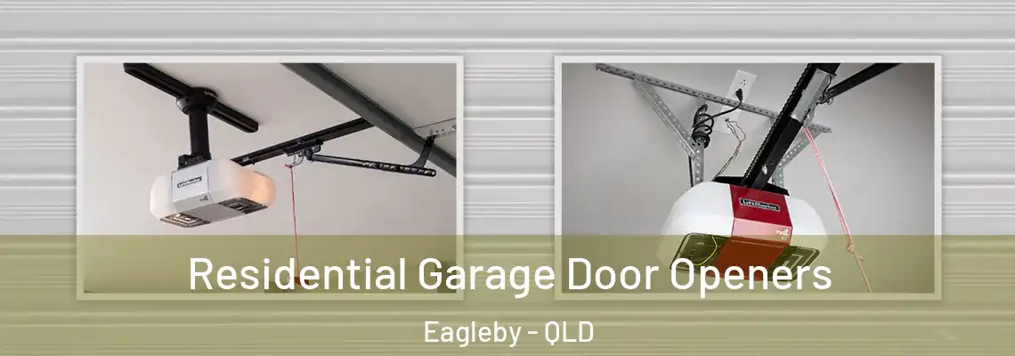  Residential Garage Door Openers Eagleby - QLD