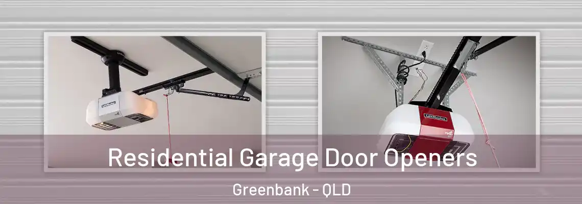 Residential Garage Door Openers Greenbank - QLD