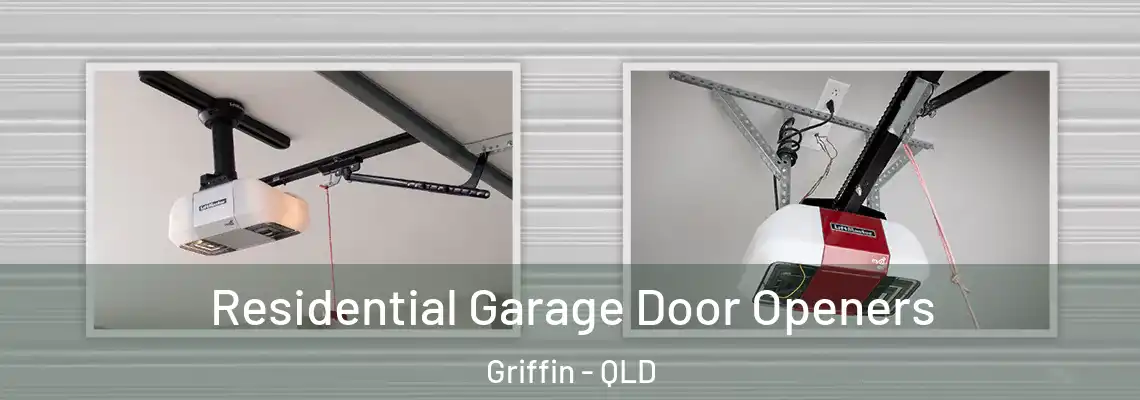 Residential Garage Door Openers Griffin - QLD