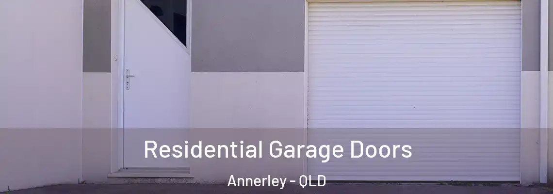 Residential Garage Doors Annerley - QLD