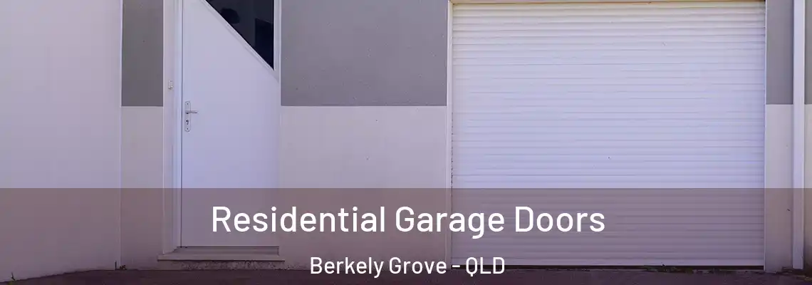 Residential Garage Doors Berkely Grove - QLD