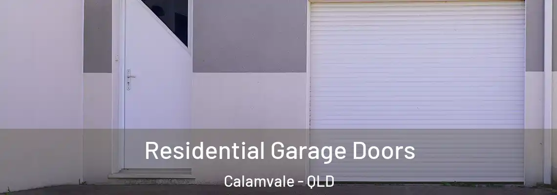 Residential Garage Doors Calamvale - QLD