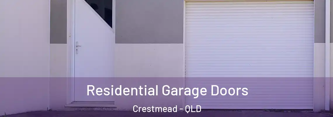 Residential Garage Doors Crestmead - QLD