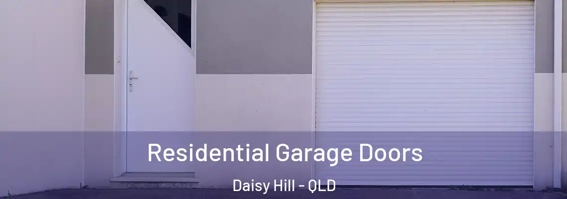 Residential Garage Doors Daisy Hill - QLD