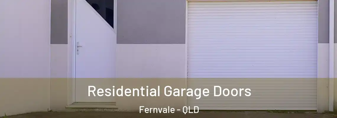 Residential Garage Doors Fernvale - QLD