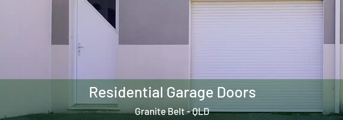  Residential Garage Doors Granite Belt - QLD