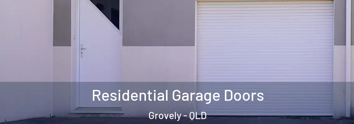Residential Garage Doors Grovely - QLD