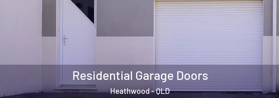 Residential Garage Doors Heathwood - QLD